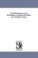 The Heidenmauer; or, the Benedictines. A Legend of the Rhine. by J. Fenimore Cooper.