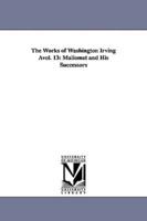 The Works of Washington Irving Avol. 13: Maiiomet and His Successors