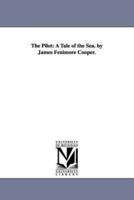 The Pilot: A Tale of the Sea. by James Fenimore Cooper.