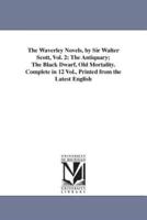 The Waverley Novels, by Sir Walter Scott, Vol. 2: The Antiquary; The Black Dwarf, Old Mortality. Complete in 12 Vol., Printed from the Latest English