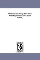 The Poets and Poetry of the West: With Biographical and Critical Notices,