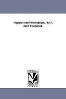 Flappers and Philosophers, / By F. Scott Fitzgerald.