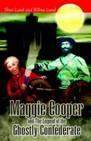 Maggie Cooper and the Legend of the Ghostly Confederate