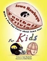 Iowa Hawkeye Football Trivia for Kids: With a Few Fun Facts about Iowa Too!