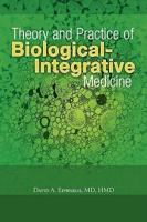 Theory and Practice of Biological-Integrative Medicine