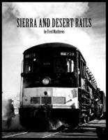 Sierra and Desert Rails'': Donner, Feather River, Owens Valley at the End of the Steam End