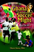 Ghana, the Rediscovered Soccer Might