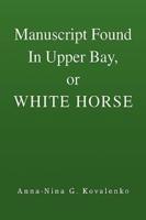 Manuscript Found in Upper Bay, or White Horse