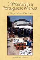 Woman in a Portuguese Market: The Princess Didn't Die