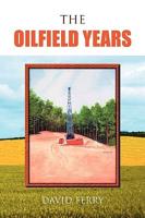 The Oilfield Years