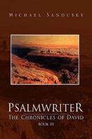 PSALMWRITER: The Chronicles of David, Book III