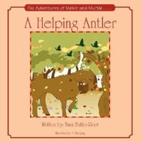 A Helping Antler: The Adventures of Melvin and Murtle