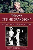 "PSHAW, IT'S ME GRANDSON"