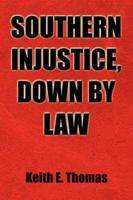 Southern Injustice, Down By Law
