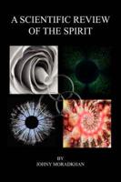 A Scientific Review of the Spirit