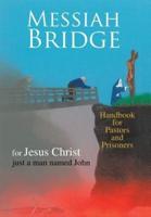 Messiah Bridge: Handbook for Pastors and Prisoners