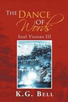 The Dance of Words: Soul Visions III