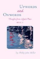 Onwords and Upwords: Thoughts from a Quiet Place