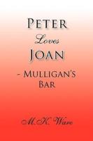 Peter Loves Joan - Mulligan's Bar