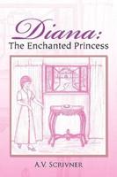 Diana: The Enchanted Princess