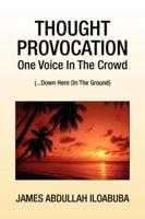 Thought Provocation - One Voice in the Crowd (...Down Here on the Ground)