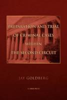 Preparation and Trial of Criminal Cases Within the Second Circuit