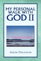 My Personal Walk with God II