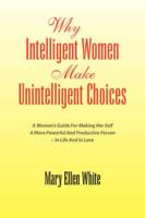 Why Intelligent Women Make Unintelligent Choices