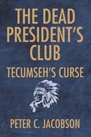 The Dead President's Club: Tecumseh's Curse