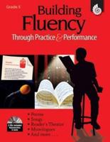 Building Fluency Through Practice & Performance Grade 5 (Grade 5)