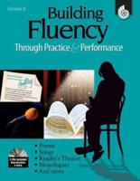 Building Fluency Through Practice & Performance Grade 6 (Grade 6)