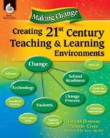 Making Change: Creating a 21st Century Teaching and Learning Environment
