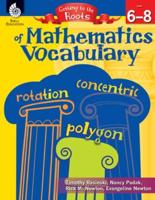 Getting to the Roots of Mathematics Vocabulary Levels 6-8