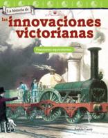 La Historia De Las Innovaciones Victorianas