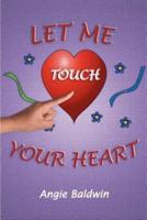 Let Me Touch Your Heart