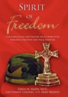 Spirit Of Freedom: Contemplations and Prayers from Operations Enduring Freedom and Iraqi Freedom