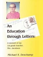 An Education through Letters: A Memoir of My First Grade Teacher Mrs. Jacobson