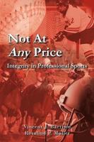 Not At Any Price:  Integrity in Professional Sports