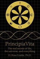 PrincipiaVita: The real secrets of life, the universe, and everything