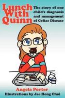 Lunch With Quinn:  The story of one child's diagnosis and management of Celiac Disease