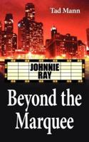 Beyond the Marquee: Johnnie Ray