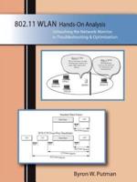 802.11WLAN Hands-On Analysis: Unleashing the Network Monitor for Troubleshooting  and  Optimization