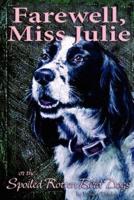 Farewell, Miss Julie: Or The Spoiled-Rotten Bird Dogs