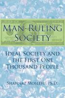 Man-Ruling Society:  Ideal Society and the First One Thousand People