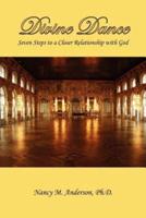 Divine Dance:  Seven Steps to a Closer Relationship with God