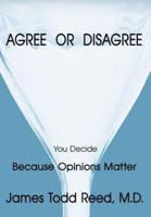 AGREE OR DISAGREE: Because Opinions Matter