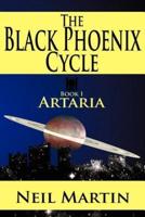 The Black Phoenix Cycle: Book I: Artaria