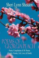 Poems Of A Georgia Peach: Poetry Compilation of 101 Poems (Family, Friends, Life, Love,  and  Death)