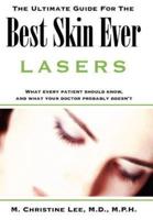 The Ultimate Guide for the Best Skin Ever: Lasers