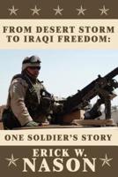 From Desert Storm to Iraqi Freedom: : One Soldier's Story